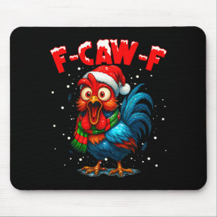 F Caw F Rooster Christmas Fcawf Chicken Whisperer Mouse Pad