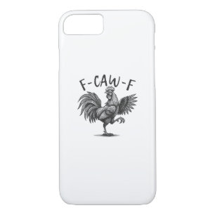 F Caw F Rooster, F-Caw-F Funny Chicken Humor Cool  Case-Mate iPhone Case