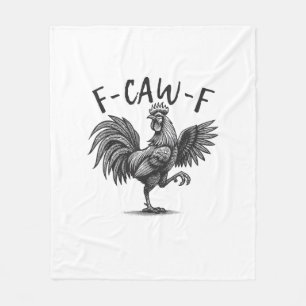 F Caw F Rooster, F-Caw-F Funny Chicken Humor Cool  Fleece Blanket