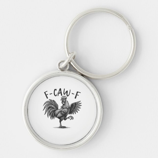 F Caw F Rooster, F-Caw-F Funny Chicken Humour Cool Keychain (Front)