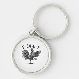 F Caw F Rooster, F-Caw-F Funny Chicken Humour Cool Keychain