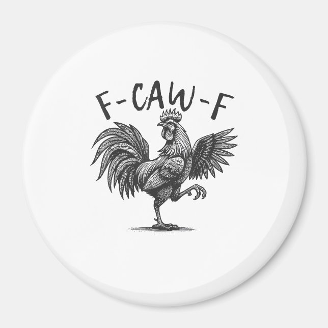 F Caw F Rooster, F-Caw-F Funny Chicken Humour Cool Magnet (Front)