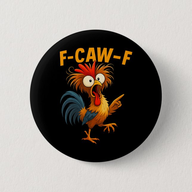 F Caw F Rooster Funny Bird Chicken Whisperer Fawk  2 Inch Round Button (Front)