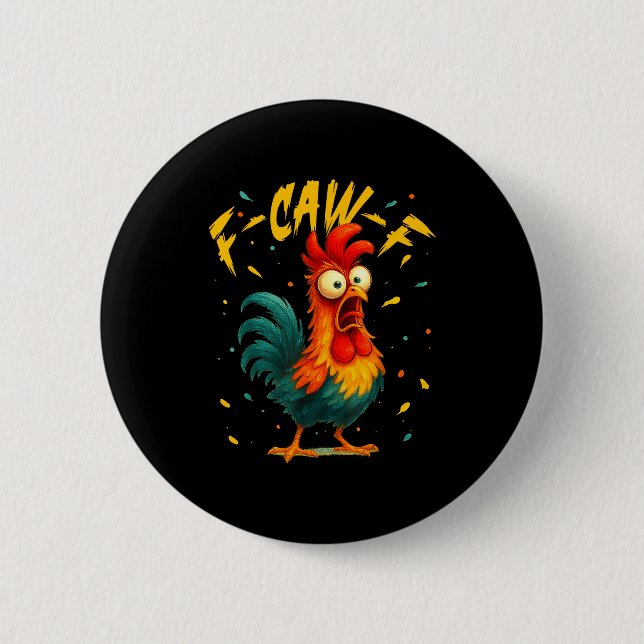 F Caw F Rooster Funny Bird Chicken Whisperer Fawk  2 Inch Round Button (Front)