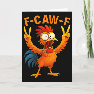 F Caw F Rooster Funny Bird Chicken Whisperer Fawk Card