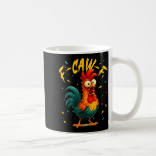F Caw F Rooster Funny Bird Chicken Whisperer Fawk  Coffee Mug