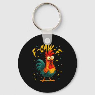 F Caw F Rooster Funny Bird Chicken Whisperer Fawk  Keychain