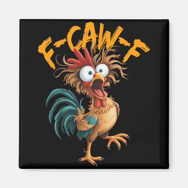 F Caw F Rooster Funny Bird Chicken Whisperer Fawk  Magnet (Front)