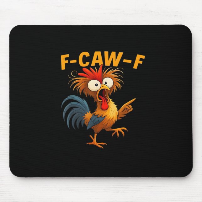 F-Caw-F Rooster Funny Bird F-Caw-F Chicken Whisper Mouse Pad (Front)