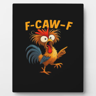 F-Caw-F Rooster Funny Bird F-Caw-F Chicken Whisper Plaque