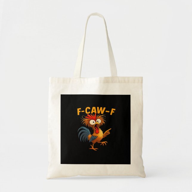 F-Caw-F Rooster Funny Bird F-Caw-F Chicken Whisper Tote Bag (Front)