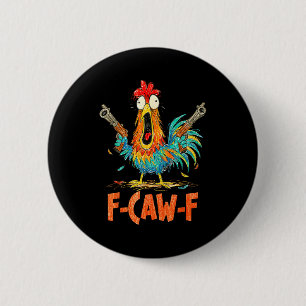 F-caw-f Rooster Funny Bird Fcaw-f Chicken Whispere 2 Inch Round Button