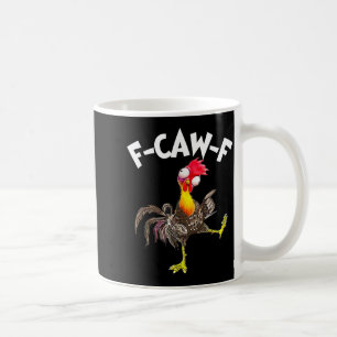 F-caw-f Rooster Funny Bird Fcaw-f Chicken Whispere Coffee Mug
