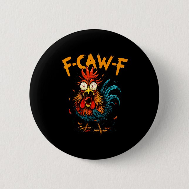 F Caw F Rooster Funny Bird Fcawf Chicken Coffee  2 Inch Round Button (Front)