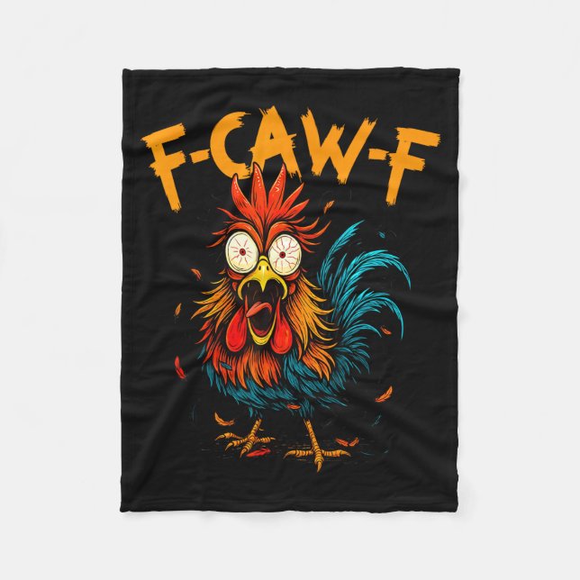 F Caw F Rooster Funny Bird Fcawf Chicken Coffee  Fleece Blanket (Front)