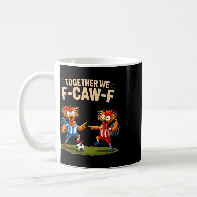 F Caw F Rooster Funny Bird Fcawf Chicken Soccer Fa Coffee Mug (Left)