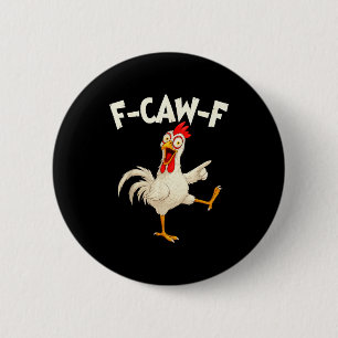 F Caw F Rooster Funny Bird Fcawf Chicken Whisperer 2 Inch Round Button