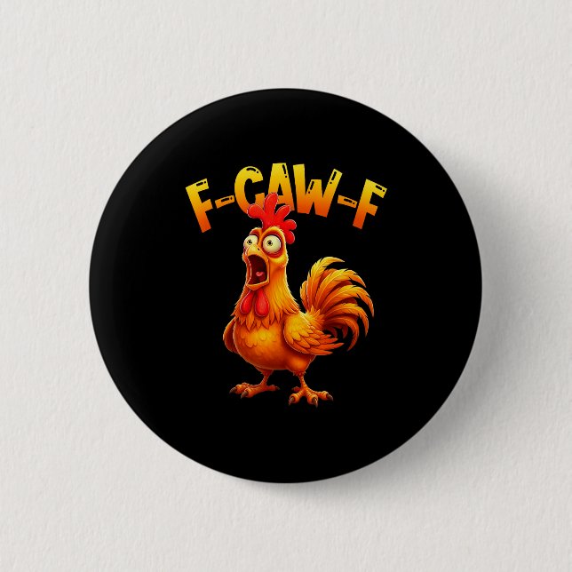 F Caw F Rooster Funny Bird Fcawf Chicken Whisperer 2 Inch Round Button (Front)