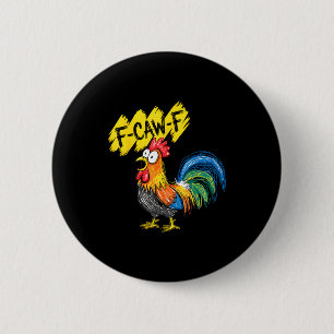 F Caw F Rooster Funny Bird Fcawf Chicken Whisperer 2 Inch Round Button