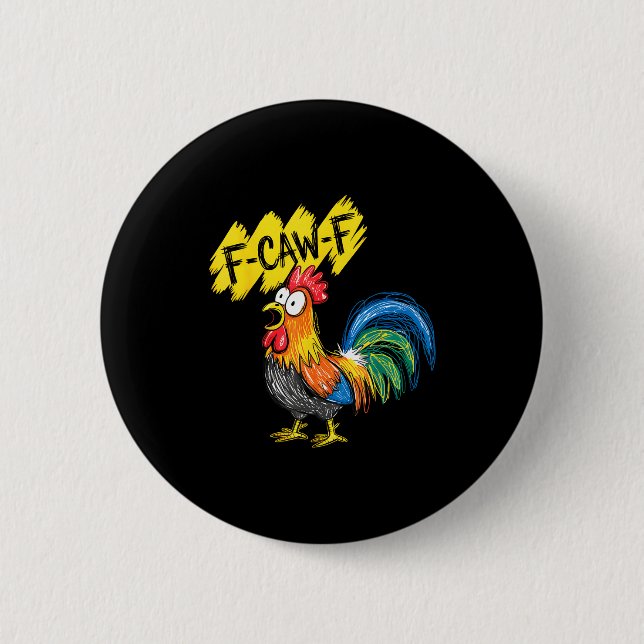 F Caw F Rooster Funny Bird Fcawf Chicken Whisperer 2 Inch Round Button (Front)