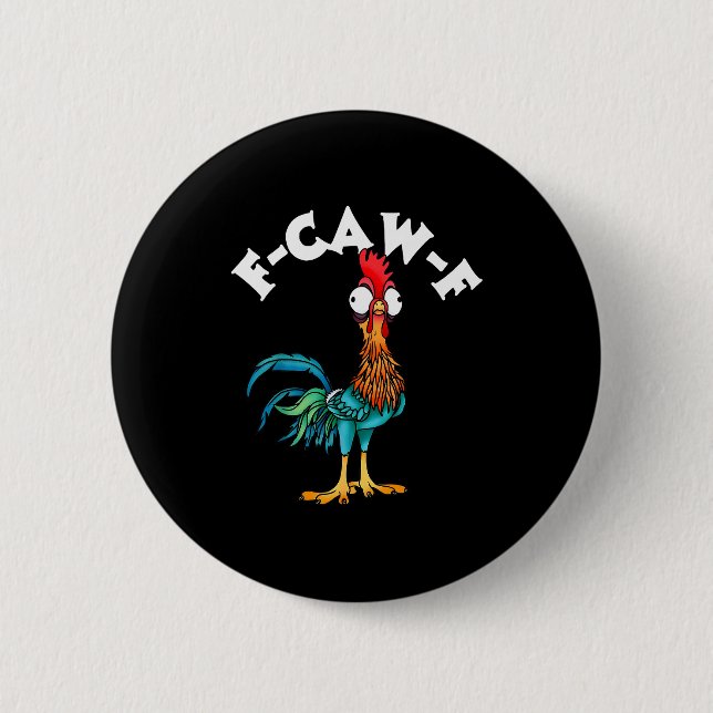 F Caw F Rooster Funny Bird Fcawf Chicken Whisperer 2 Inch Round Button (Front)
