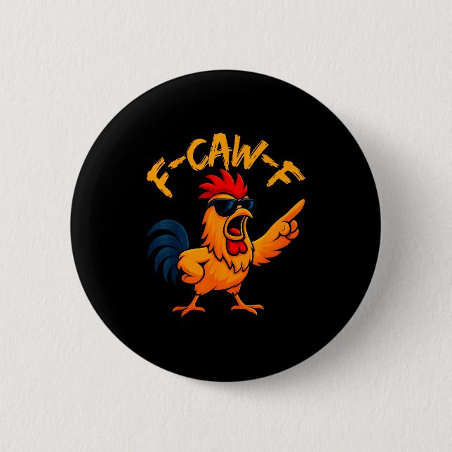 F Caw F Rooster Funny Bird Fcawf Chicken Whisperer 2 Inch Round Button (Front)