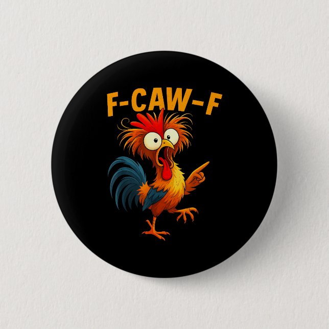 F Caw F Rooster Funny Bird Fcawf Chicken Whisperer 2 Inch Round Button (Front)