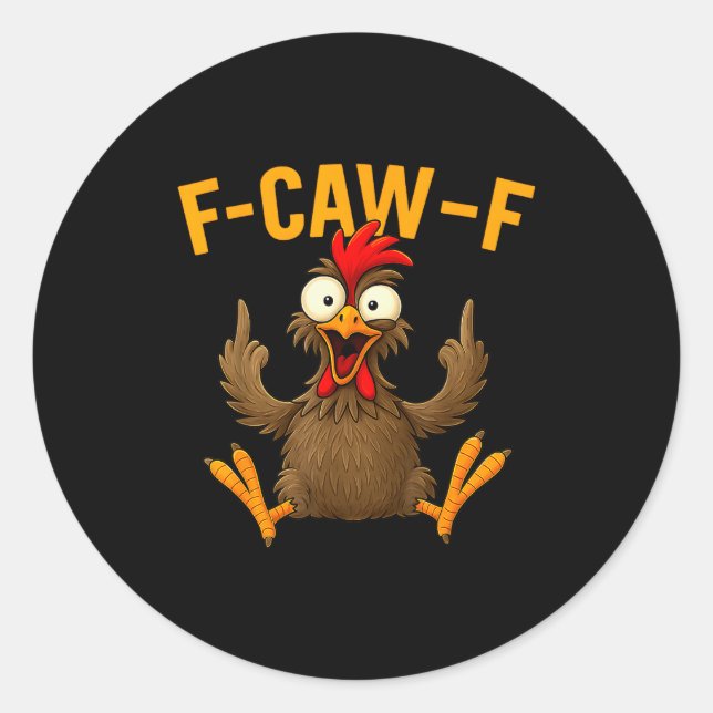 F Caw F Rooster Funny Bird Fcawf Chicken Whisperer Classic Round Sticker (Front)