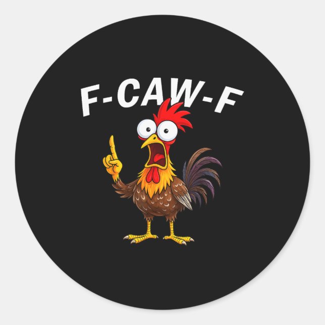 F Caw F Rooster Funny Bird Fcawf Chicken Whisperer Classic Round Sticker (Front)
