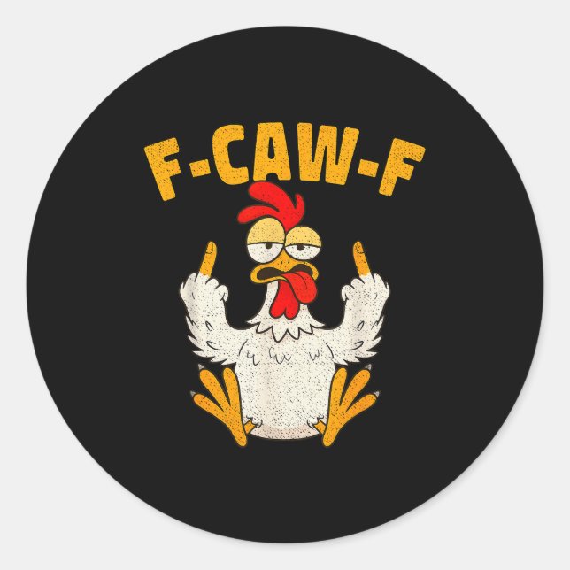 F Caw F Rooster Funny Bird Fcawf Chicken Whisperer Classic Round Sticker (Front)