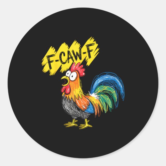 F Caw F Rooster Funny Bird Fcawf Chicken Whisperer Classic Round Sticker (Front)