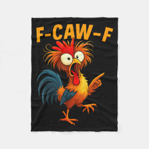 F Caw F Rooster Funny Bird Fcawf Chicken Whisperer Fleece Blanket