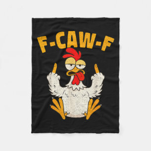 F Caw F Rooster Funny Bird Fcawf Chicken Whisperer Fleece Blanket