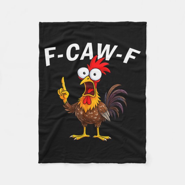 F Caw F Rooster Funny Bird Fcawf Chicken Whisperer Fleece Blanket (Front)
