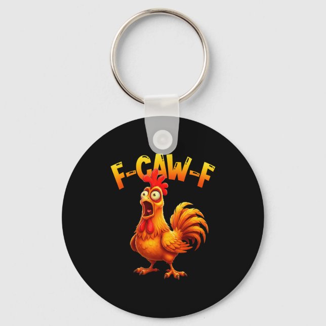 F Caw F Rooster Funny Bird Fcawf Chicken Whisperer Keychain (Front)