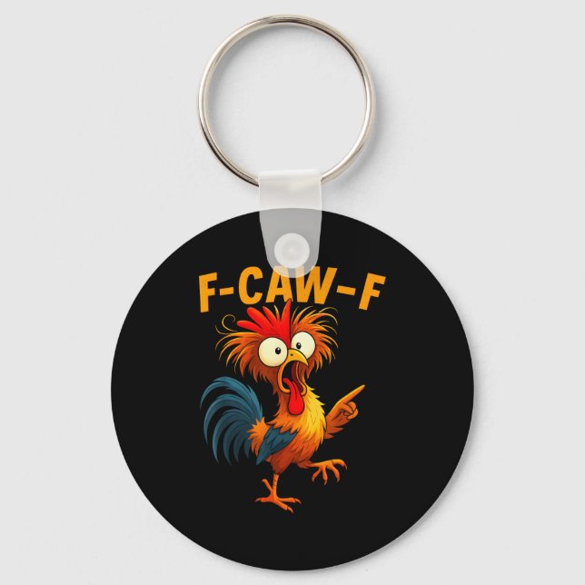 F Caw F Rooster Funny Bird Fcawf Chicken Whisperer Keychain (Front)