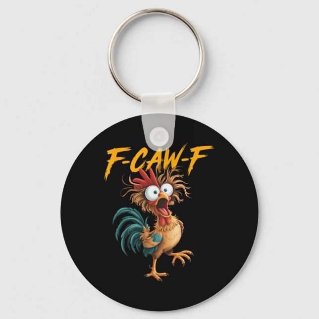 F Caw F Rooster Funny Bird Fcawf Chicken Whisperer Keychain (Front)
