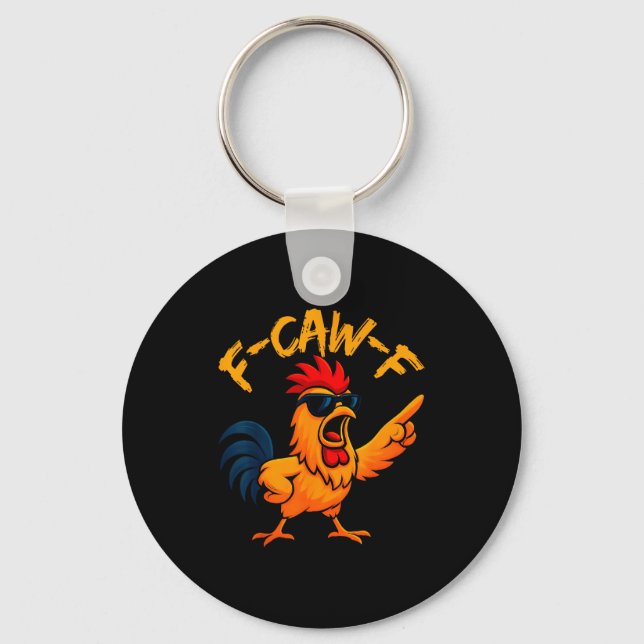 F Caw F Rooster Funny Bird Fcawf Chicken Whisperer Keychain (Front)