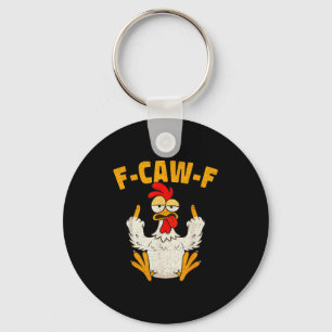 F Caw F Rooster Funny Bird Fcawf Chicken Whisperer Keychain