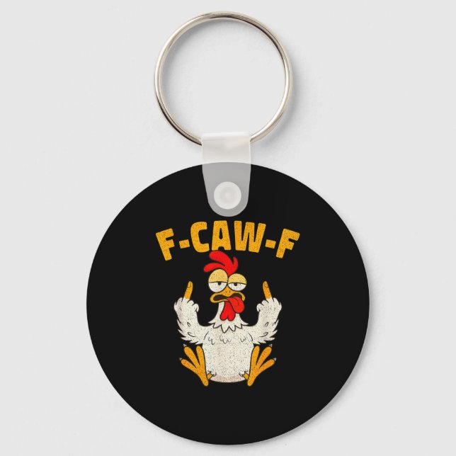 F Caw F Rooster Funny Bird Fcawf Chicken Whisperer Keychain (Front)
