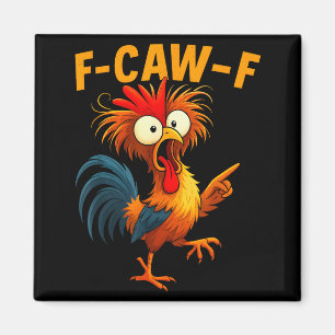 F Caw F Rooster Funny Bird Fcawf Chicken Whisperer Magnet