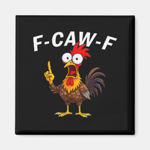 F Caw F Rooster Funny Bird Fcawf Chicken Whisperer Magnet