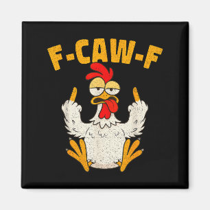 F Caw F Rooster Funny Bird Fcawf Chicken Whisperer Magnet