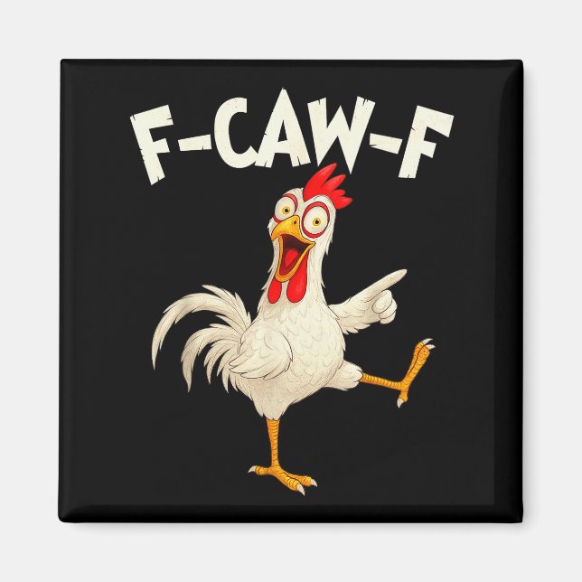 F Caw F Rooster Funny Bird Fcawf Chicken Whisperer Magnet (Front)