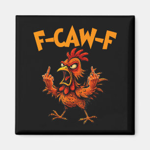 F Caw F Rooster Funny Bird Fcawf Chicken Whisperer Magnet