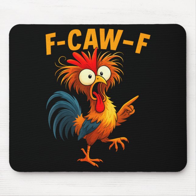 F Caw F Rooster Funny Bird Fcawf Chicken Whisperer Mouse Pad (Front)