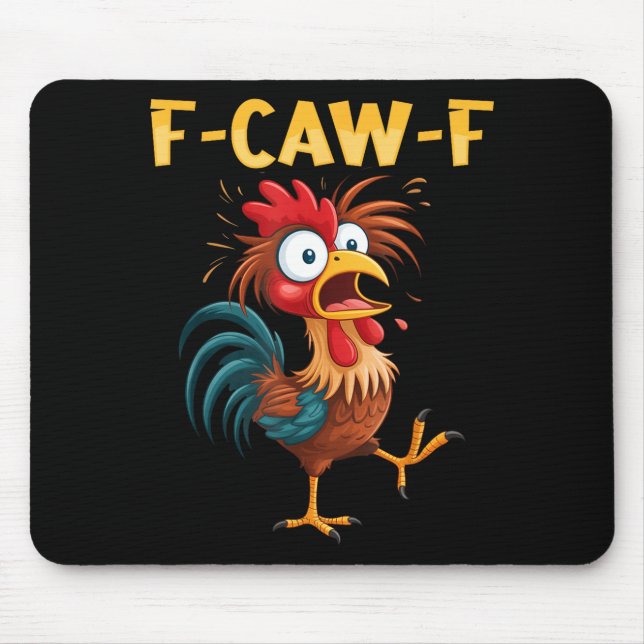 F Caw F Rooster Funny Bird Fcawf Chicken Whisperer Mouse Pad (Front)