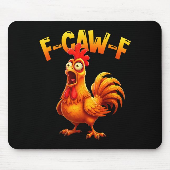 F Caw F Rooster Funny Bird Fcawf Chicken Whisperer Mouse Pad (Front)