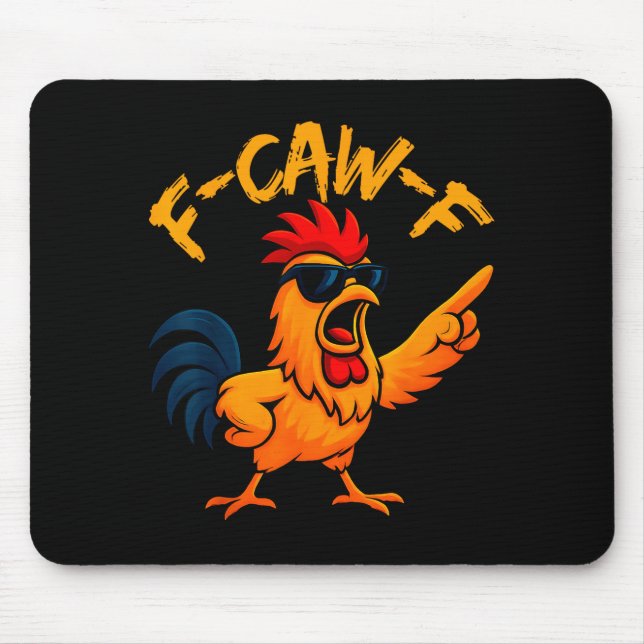 F Caw F Rooster Funny Bird Fcawf Chicken Whisperer Mouse Pad (Front)