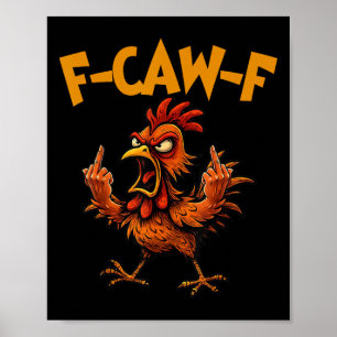 F Caw F Rooster Funny Bird Fcawf Chicken Whisperer Poster